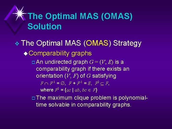 The Optimal MAS (OMAS) Solution v The Optimal MAS (OMAS) Strategy u Comparability graphs