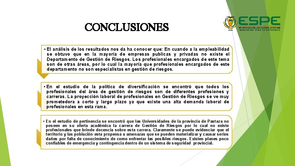 CONCLUSIONES • El análisis de los resultados nos da ha conocer que: En cuando