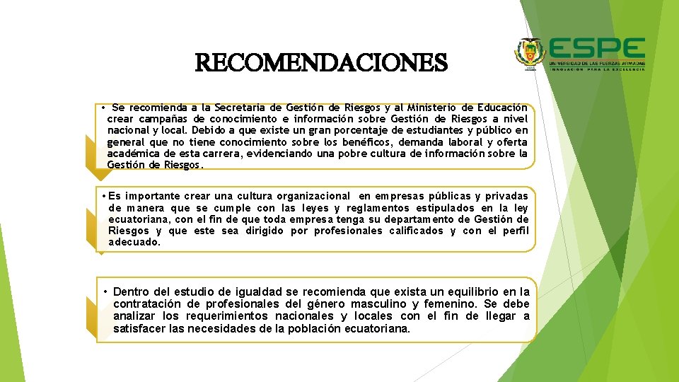 RECOMENDACIONES • Se recomienda a la Secretaria de Gestión de Riesgos y al Ministerio