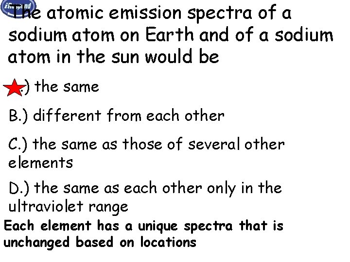 The atomic emission spectra of a sodium atom on Earth and of a sodium