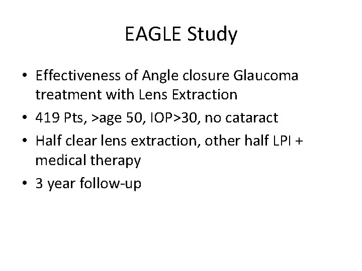 EAGLE Study • Effectiveness of Angle closure Glaucoma treatment with Lens Extraction • 419