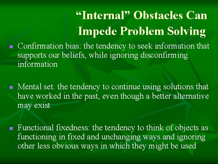 “Internal” Obstacles Can Impede Problem Solving n n n Confirmation bias: the tendency to “Internal” Obstacles Can Impede Problem Solving n n n Confirmation bias: the tendency to