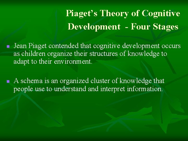 Piaget’s Theory of Cognitive Development - Four Stages n n Jean Piaget contended that Piaget’s Theory of Cognitive Development - Four Stages n n Jean Piaget contended that