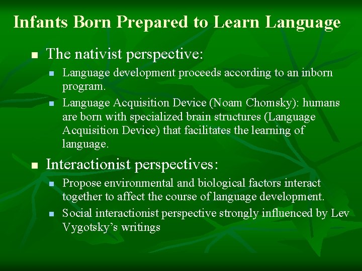 Infants Born Prepared to Learn Language n The nativist perspective: n n n Language Infants Born Prepared to Learn Language n The nativist perspective: n n n Language