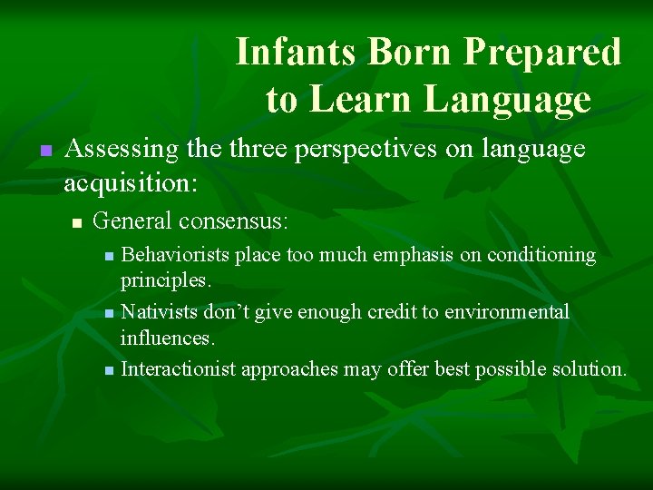 Infants Born Prepared to Learn Language n Assessing the three perspectives on language acquisition: Infants Born Prepared to Learn Language n Assessing the three perspectives on language acquisition: