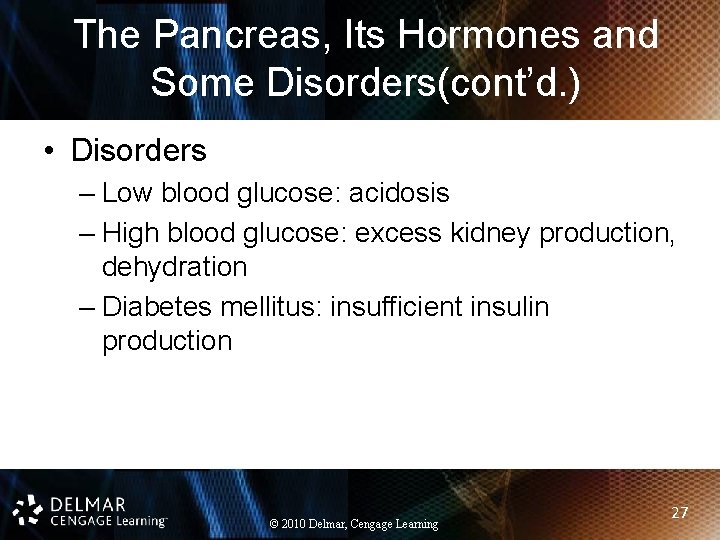 The Pancreas, Its Hormones and Some Disorders(cont’d. ) • Disorders – Low blood glucose: