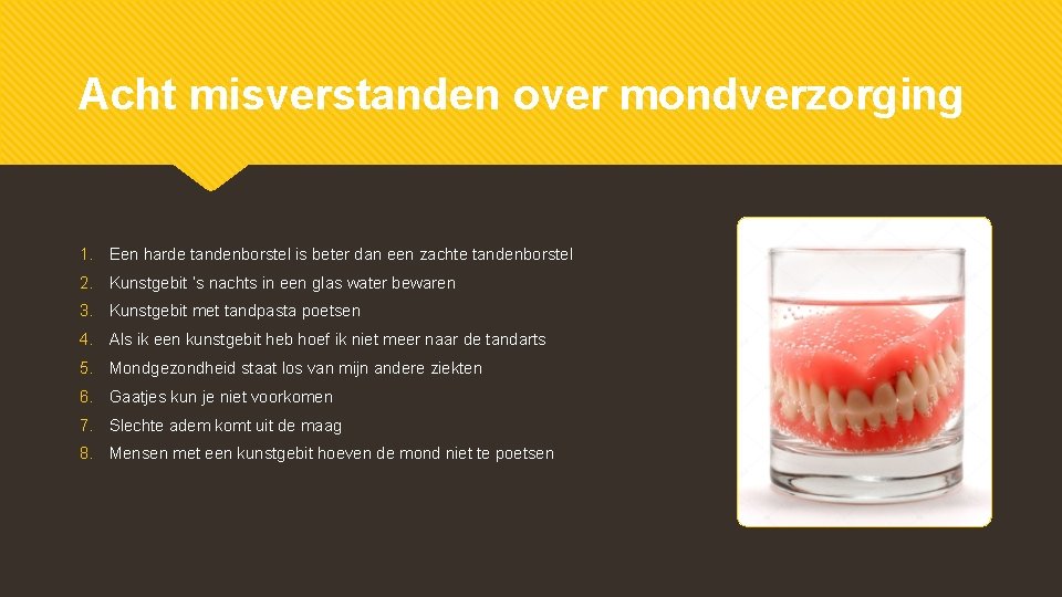 Acht misverstanden over mondverzorging 1. Een harde tandenborstel is beter dan een zachte tandenborstel