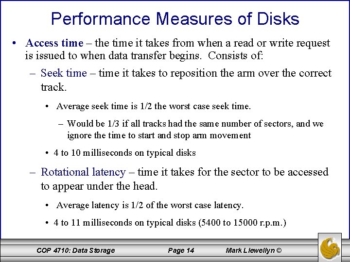 Performance Measures of Disks • Access time – the time it takes from when