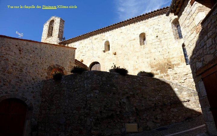 Vue sur la chapelle des Pénitents XIIème siècle 