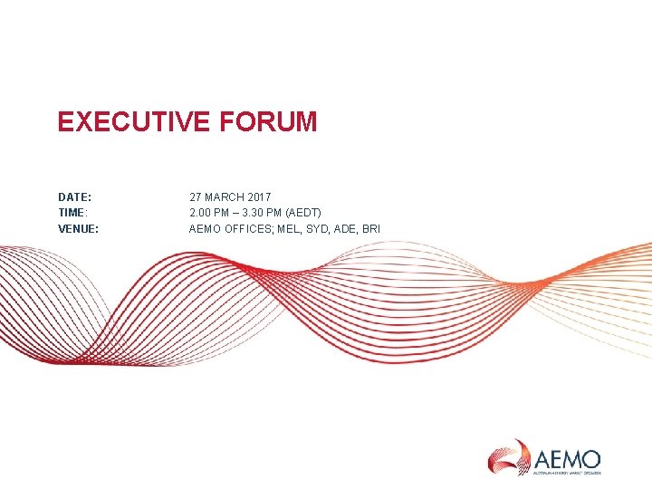 EXECUTIVE FORUM DATE: TIME: VENUE: 27 MARCH 2017 2. 00 PM – 3. 30