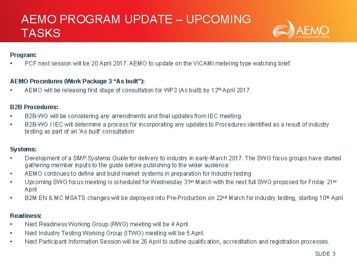 AEMO PROGRAM UPDATE – UPCOMING TASKS Program: • PCF next session will be 20