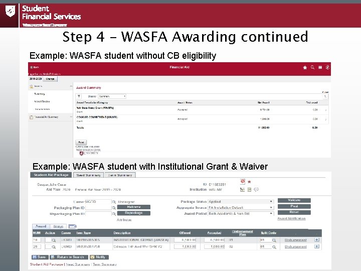 Step 4 – WASFA Awarding continued Example: WASFA student without CB eligibility Example: WASFA Step 4 – WASFA Awarding continued Example: WASFA student without CB eligibility Example: WASFA