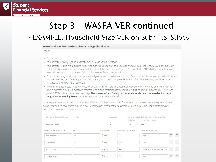 Step 3 – WASFA VER continued • EXAMPLE: Household Size VER on Submit. SFSdocs Step 3 – WASFA VER continued • EXAMPLE: Household Size VER on Submit. SFSdocs
