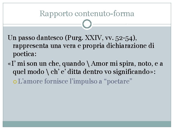 Rapporto contenuto-forma Un passo dantesco (Purg. XXIV, vv. 52 -54), rappresenta una vera e