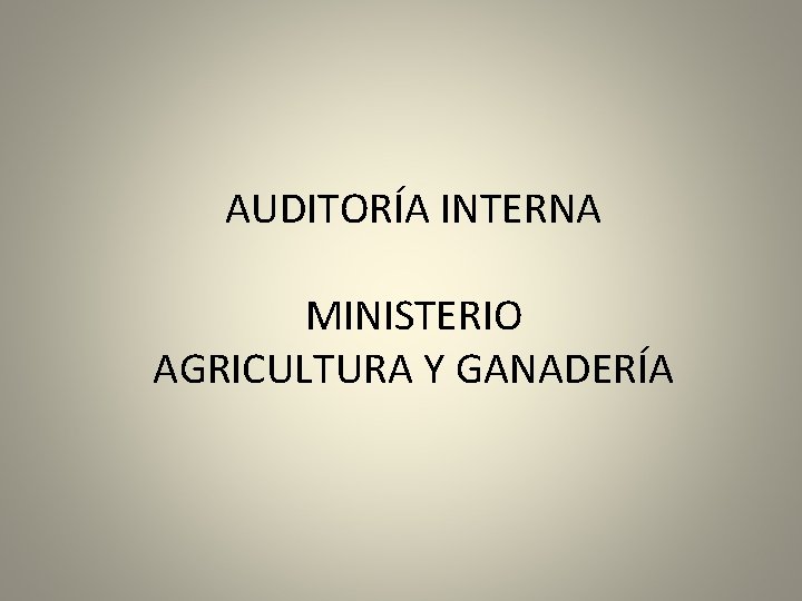 AUDITORÍA INTERNA MINISTERIO AGRICULTURA Y GANADERÍA 