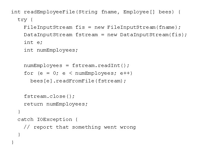 int read. Employee. File(String fname, Employee[] bees) { try { File. Input. Stream fis