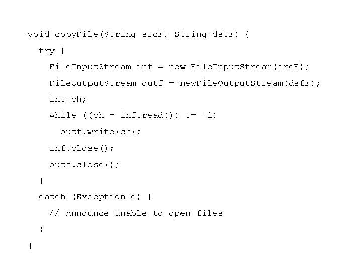 void copy. File(String src. F, String dst. F) { try { File. Input. Stream