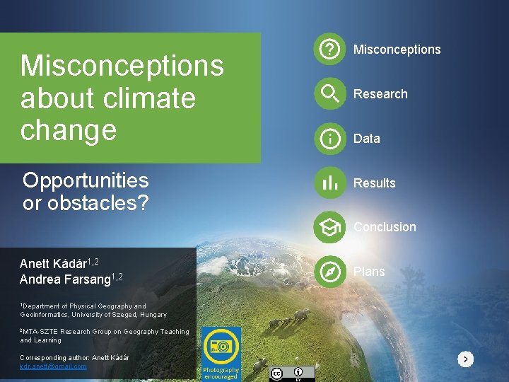 Misconceptions about climate change Opportunities or obstacles? Misconceptions Research Data Results Conclusion Anett Kádár