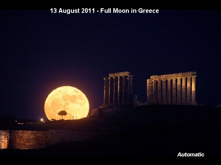 13 August 2011 - Full Moon in Greece Automatic 