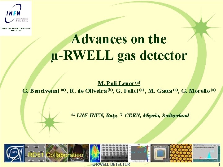 LABORATORI NAZIONALI DI FRASCATI www. lnf. infn. it Advances on the µ-RWELL gas detector