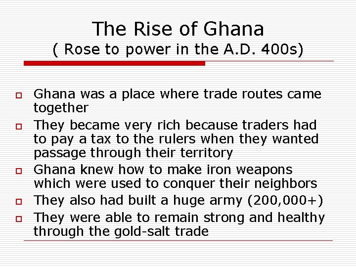 The Rise of Ghana ( Rose to power in the A. D. 400 s)