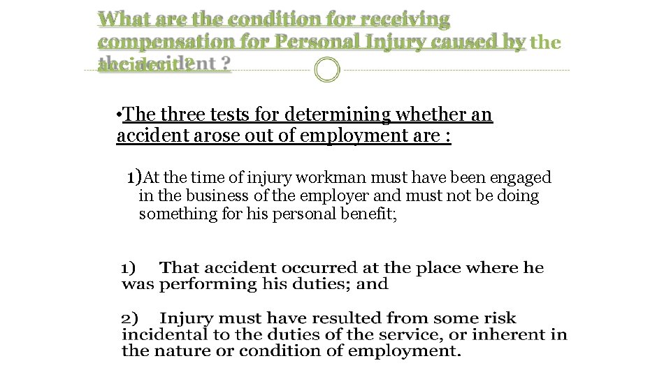  • The three tests for determining whether an accident arose out of employment