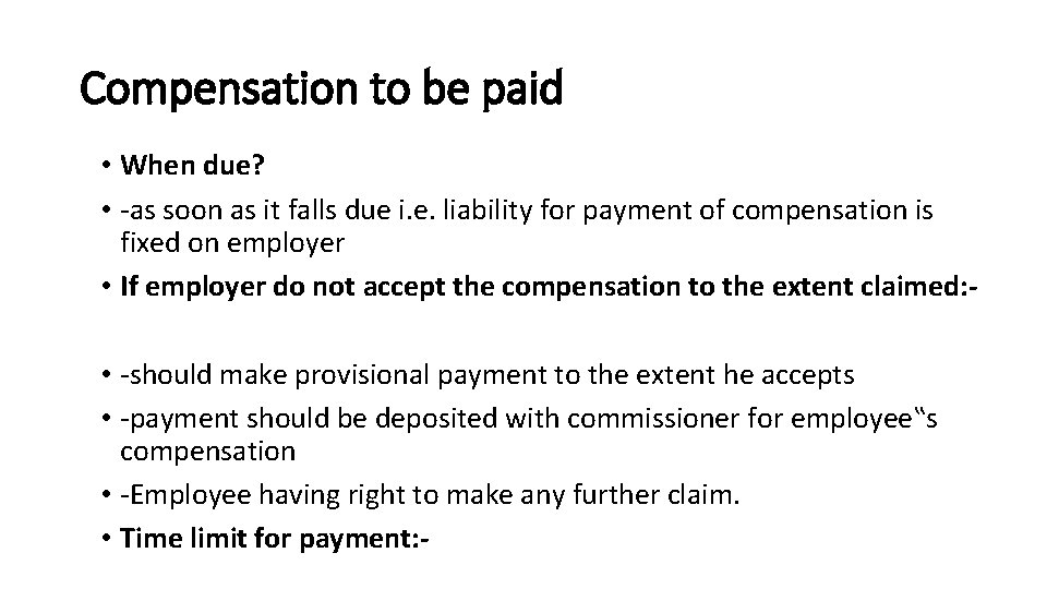 Compensation to be paid • When due? • -as soon as it falls due