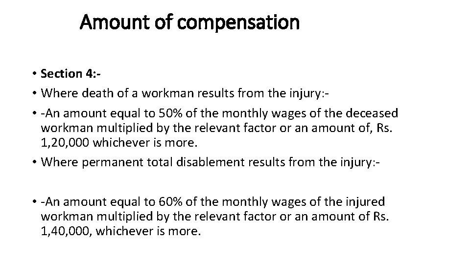 Amount of compensation • Section 4: • Where death of a workman results from