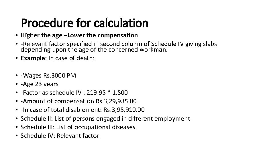 Procedure for calculation • Higher the age –Lower the compensation • -Relevant factor specified