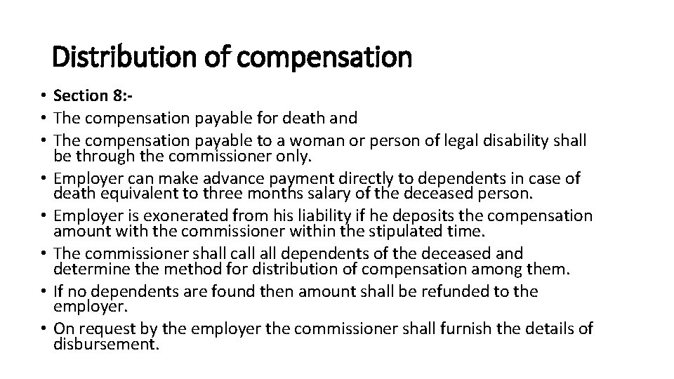 Distribution of compensation • Section 8: • The compensation payable for death and •