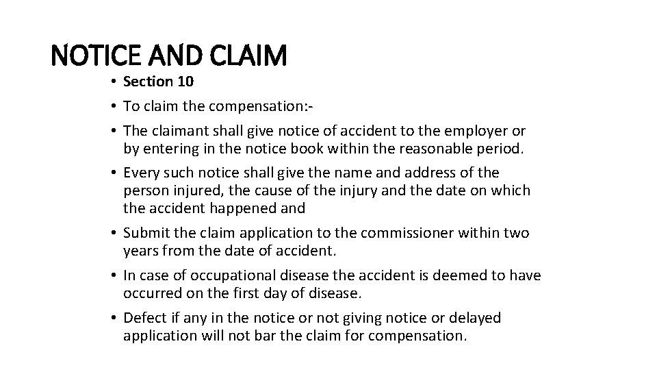 NOTICE AND CLAIM • Section 10 • To claim the compensation: • The claimant