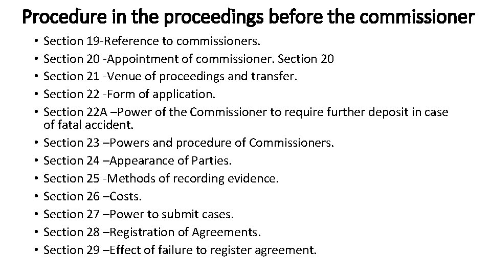 Procedure in the proceedings before the commissioner • • • Section 19 -Reference to