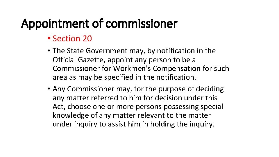 Appointment of commissioner • Section 20 • The State Government may, by notification in