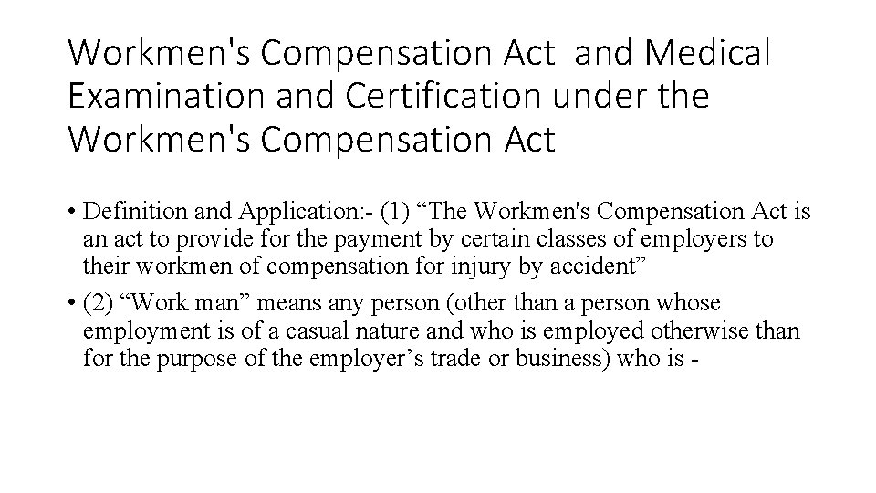 Workmen's Compensation Act and Medical Examination and Certification under the Workmen's Compensation Act •