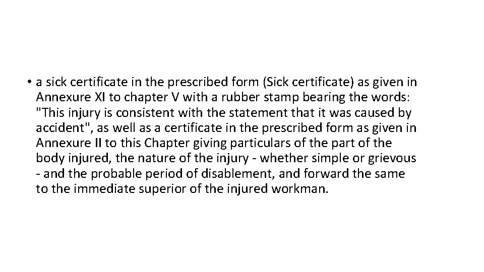  • a sick certificate in the prescribed form (Sick certificate) as given in