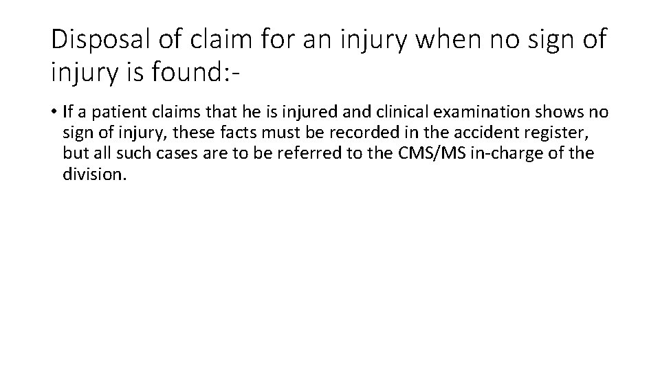 Disposal of claim for an injury when no sign of injury is found: •