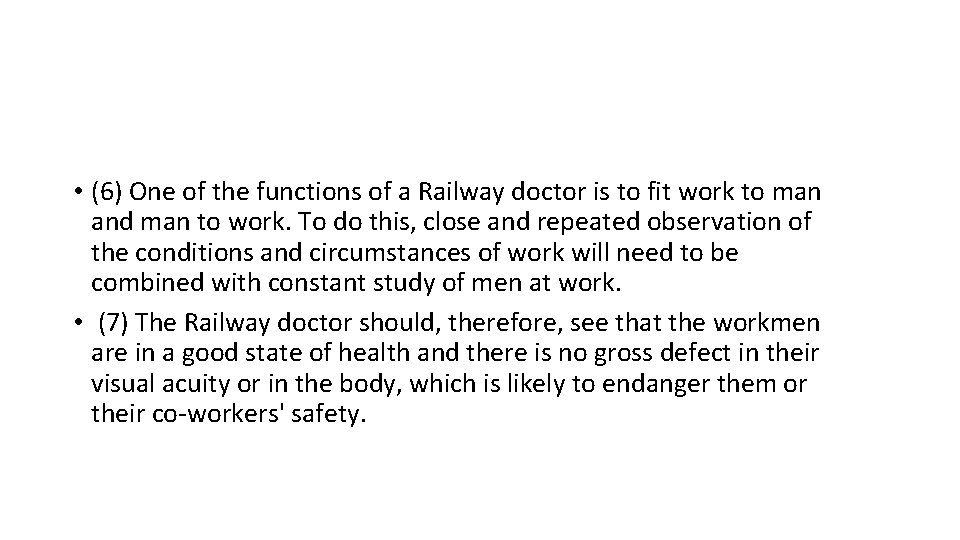  • (6) One of the functions of a Railway doctor is to fit