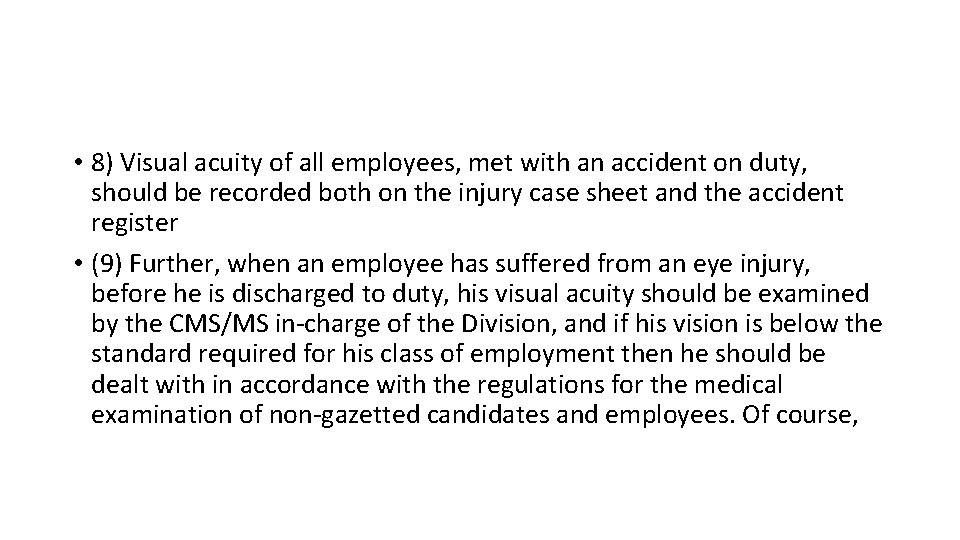  • 8) Visual acuity of all employees, met with an accident on duty,