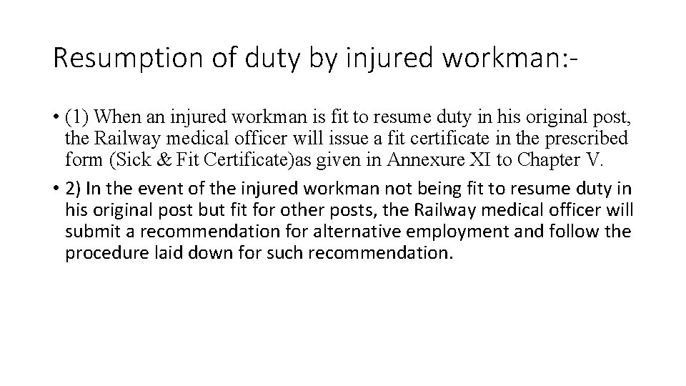 Resumption of duty by injured workman: • (1) When an injured workman is fit