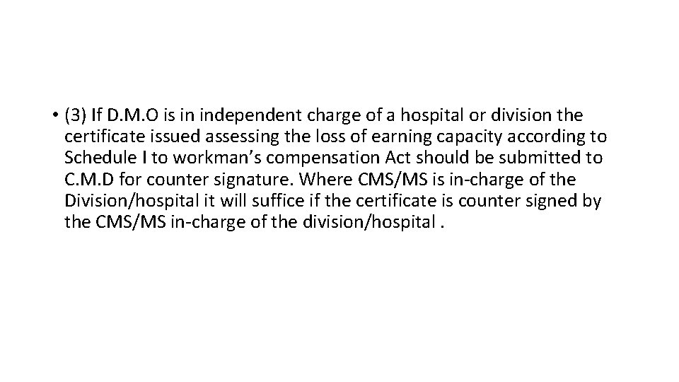  • (3) If D. M. O is in independent charge of a hospital