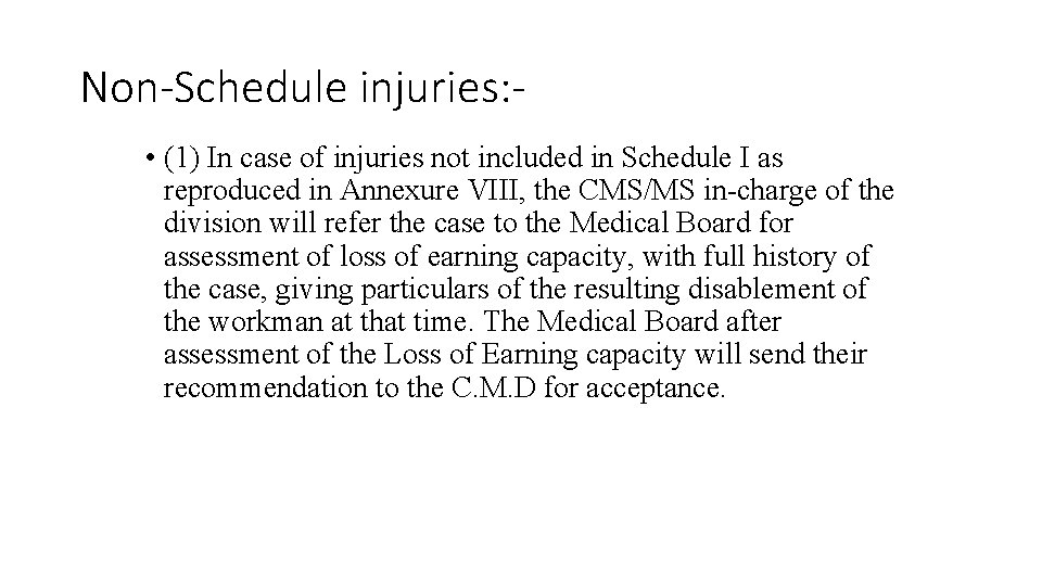 Non-Schedule injuries: • (1) In case of injuries not included in Schedule I as