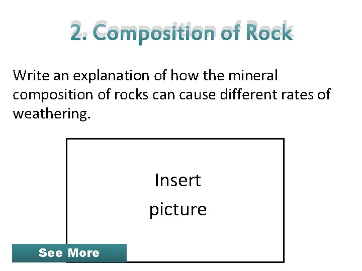 2. Composition of Rock Write an explanation of how the mineral composition of rocks