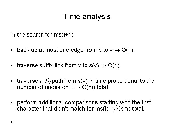 Time analysis In the search for ms(i+1): • back up at most one edge