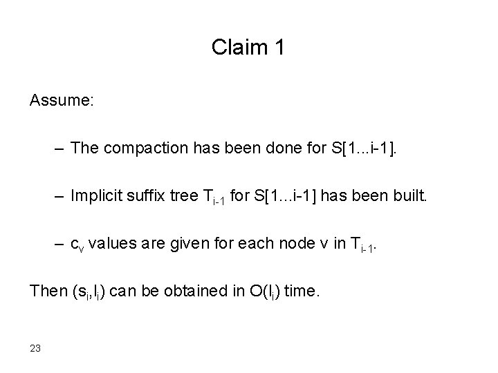 Claim 1 Assume: – The compaction has been done for S[1. . . i-1].