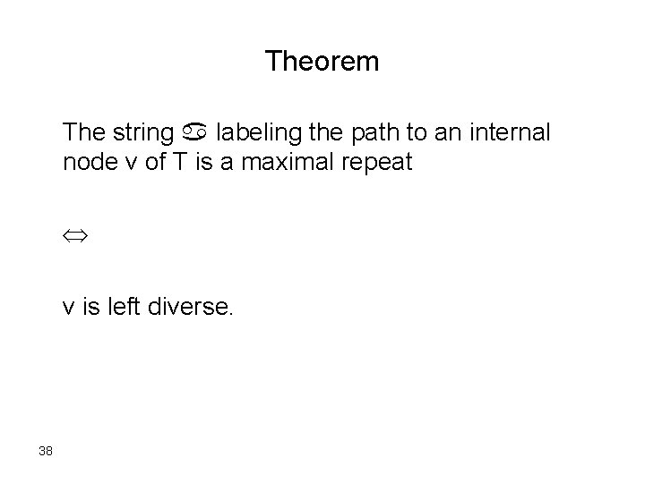 Theorem The string a labeling the path to an internal node v of T