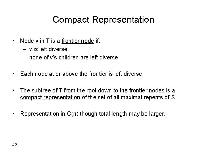 Compact Representation • Node v in T is a frontier node if: – v
