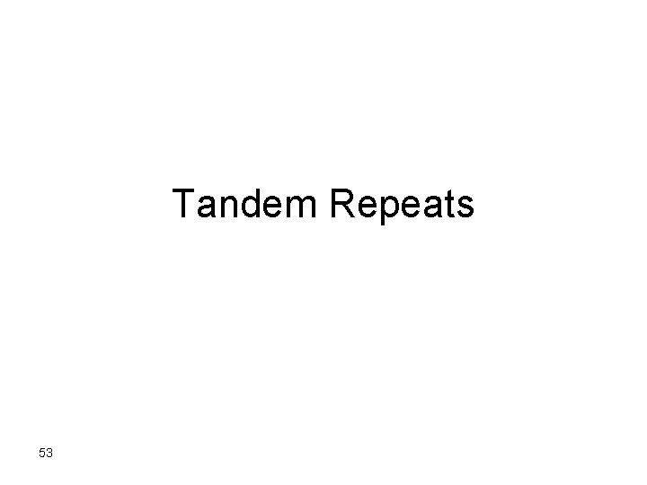 Tandem Repeats 53 