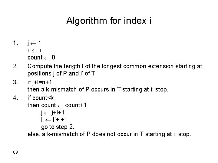 Algorithm for index i 1. 2. 3. 4. 69 j 1 i’ i count