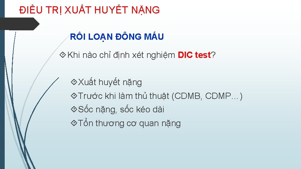 ĐIỀU TRỊ XUẤT HUYẾT NẶNG RỐI LOẠN ĐÔNG MÁU Khi nào chỉ định xét