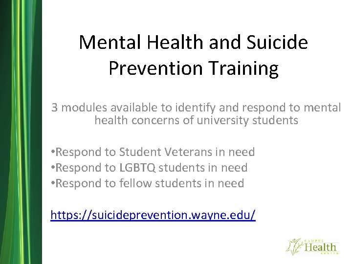 Mental Health and Suicide Prevention Training 3 modules available to identify and respond to